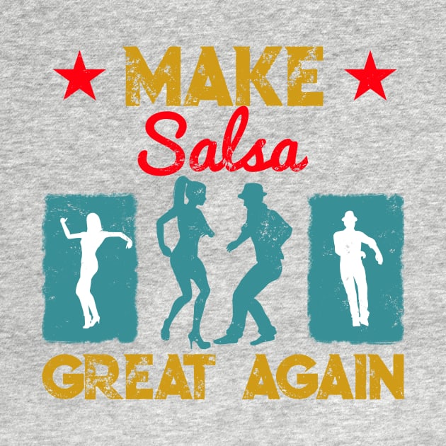 Make Salsa Great Again Vintage Design by echopark12